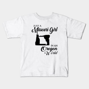 Just A Missouri Girl In A Oregon World Mom Kids T-Shirt